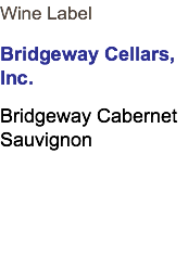 Wine Label Bridgeway Cellars, Inc. Bridgeway Cabernet Sauvignon