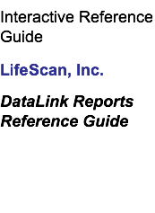 Interactive Reference Guide LifeScan, Inc. DataLink Reports Reference Guide 