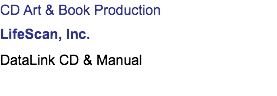 CD Art & Book Production LifeScan, Inc. DataLink CD & Manual